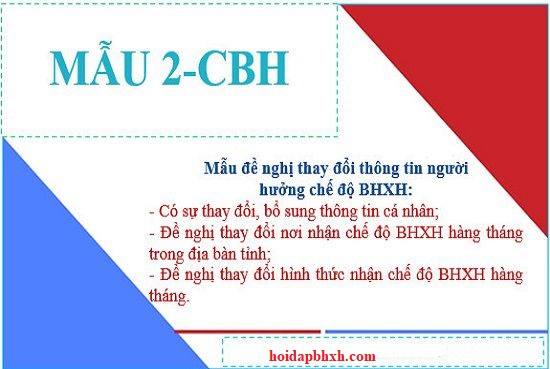 Mẫu 2-CBH word – thay đổi thông tin người hưởng chế độ BHXH